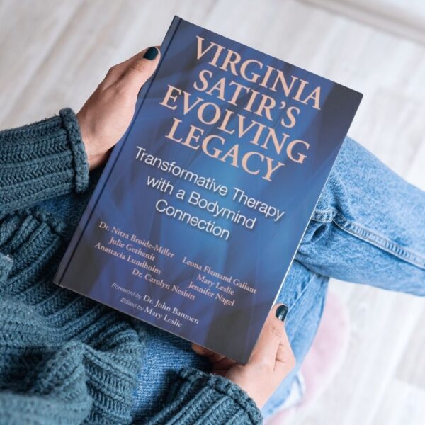 Virginia Satir’s Evolving Legacy: Transformative Therapy with a Body Mind Connection